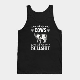 Not my Cows not my Bullshit Tank Top